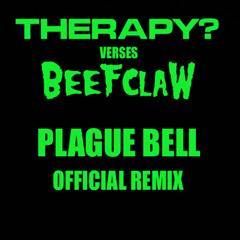 THERAPY? v BEEFCLAW : PLAGUE BELL REMIX