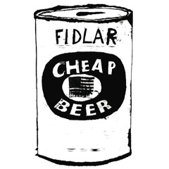 FIDLAR - Cheap Beer