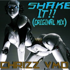 Chrizz VMD - Shake It!! (Original Mix)
