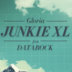 Junkie XL feat Datarock - Gloria (Album Version)