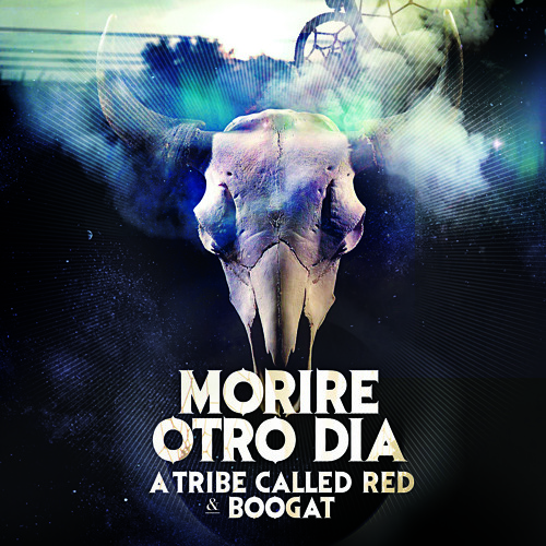 A Tribe Called Red and Boogat - Morire Otro Dia