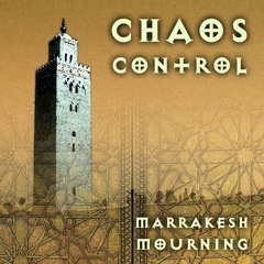 Chaos Control - Marrakesh Mourning - OUT NOW! [WGRDL006]