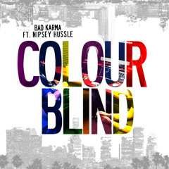 Colour Blind feat. Nipsey Hussle [produced by  Sandy 3p's]