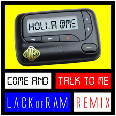 Come and Talk To Me (LackofRAM Remix)