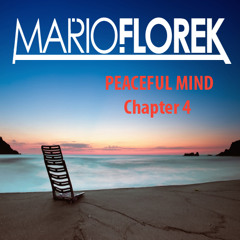Mario Florek - Peaceful Mind Chapter 4 (Summer 2012)