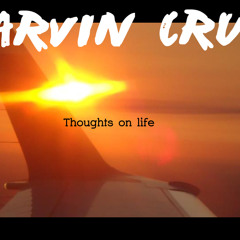 Marvin Cruz - Thoughts On Life