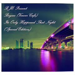 BJE Presents Boyzee (Vencer Cafe) - It Only Happened That Night (Special Edition)