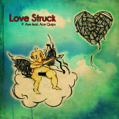Love Struck - P. Aye feat. Ace Quips