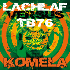 Komela (LACHLAFversusTB76)