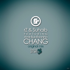 rZ & Suhaib Feat. Amir Bux Roonjho - Chang (Original Mix)