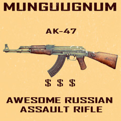 munguugnum - AK-47 (AWESOME RUSSIAN ASSAULT RIFLE)