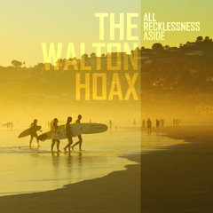The Walton Hoax - All Recklessness Aside (Galimatias Remix)