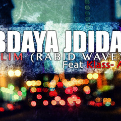 Klass-A Feat Slim Rabid Wave - Bdaya Jdida **NEW 2012
