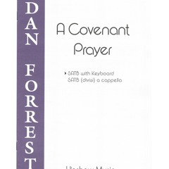 A Covenant Prayer (Dan Forrest)