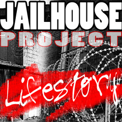 LIFESTORY (JAILHOUSE PROJECT)