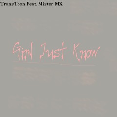 Girl Just Know feat. Mister XM