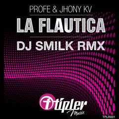 Profe & Jhony KV - La Flautica (Original Mix) [Tipler Music]