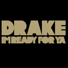 Drake - I'm Ready For Ya (No DJ Edit)