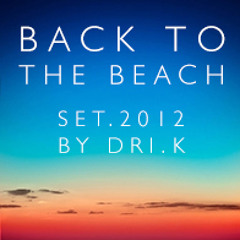 Back To The Beach by DRI.K