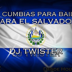 Mix de cumbias salvadorenas para gozar dj twister houston tx