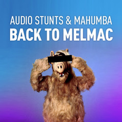 audio stunts & mahumba - Back To Melmac