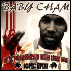 03 - Baby Cham - If a fassyhole nuh like we (GMC RMX) [Raggajungle]