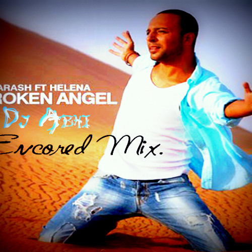Stream Arash feat. Helena - Broken Angel (Encored Mix) by K Abinas Abhi |  Listen online for free on SoundCloud