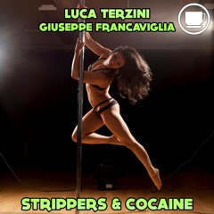 Luca Terzini, Giuseppe Francaviglia - Strippers & Cocaine (Original Mix)
