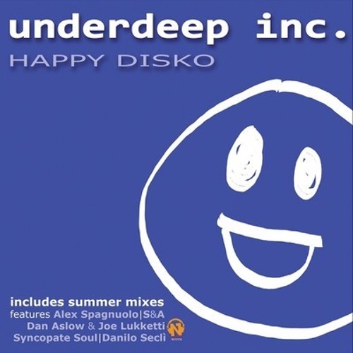 Underdeep Inc. - Happy Disko (Alex Spagnuolo Remix)