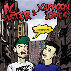 AC Slater and Xaphoon Jones - Believe Me (Botnek Remix) [Dirty Racket Alcoholic Edit]