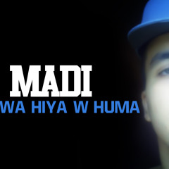 Huwa Hiya W Huma  -  Madi