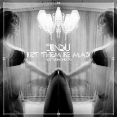 Jinsu - Let Em' Be Mad ft Ne-Yo (Produced By Jereme Jay)