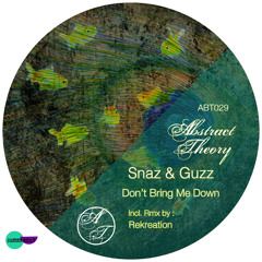 Snaz & Guzz - Don't Bring Me Down (reKreation Remix) [Abstract Theory Records]