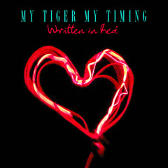 My Tiger My Timing - Written in Red