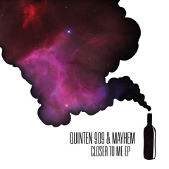 Quinten 909 & Mayhem - Closer To Me (Leon Du Star Remix)