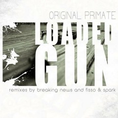 Original Primate - Loaded Gun (Breaking News Remix) [OUT NOW on Kick It Recordings]