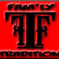 Fam'Ly Tradition