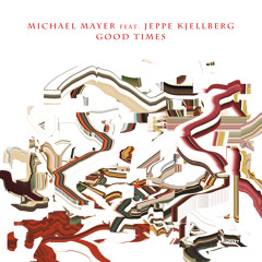 Michael Mayer + Jeppe Kjellberg - "Good Times (Smartphone Version)"