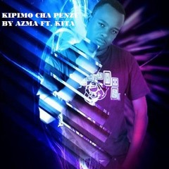 Kipimo Cha Penzi - Azma ft.Kita - Prodby M-LAB