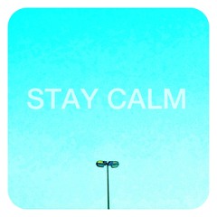 Stay Calm