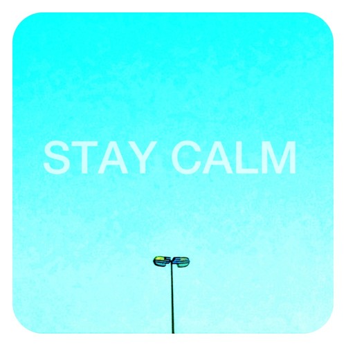 Stay Calm