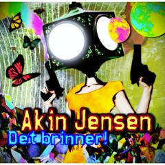 Akin Jensen - Det Brinner!