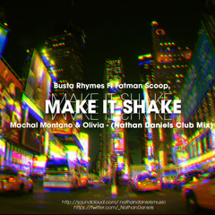 Busta Rhymes Ft Fatman Scoop,Machel Montano & Olivia - Make It Shake(Nathan Daniels Club Mix)