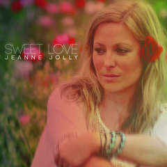 Jeanne Jolly - Sweet Love