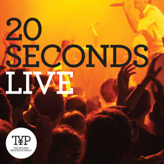 20 Seconds - Live