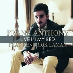 Frank Anthony Ft Kendrick Lamar-Live In My Bed