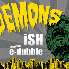 iSH - Demons (THR3MIX) Feat E-Dubble