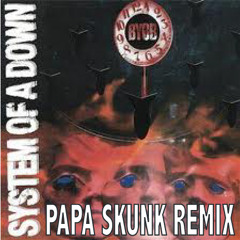 System of a Down - BYOB (Papa Skunk Remix) [ Free D/L ]