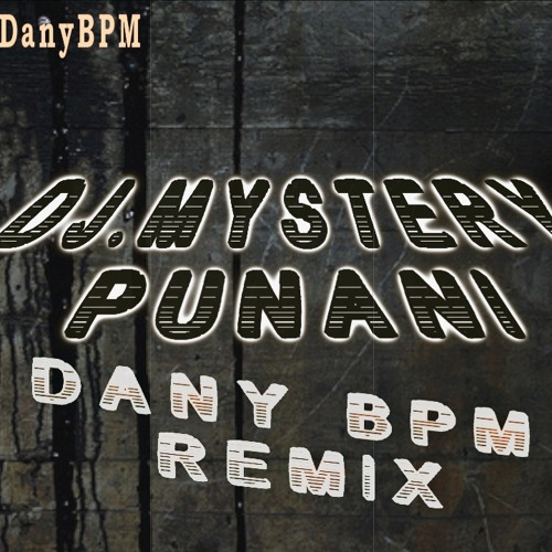 Dj.Mystery - Punani [Dany BPM Rmx] -Preview-