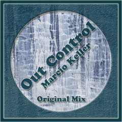 Marcio Keller - Out Control (Original Mix)